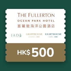 The Fullerton Ocean Park Hotel Hong Kong HK$500 Dine-in Cash e-Voucher CR-FOP-500